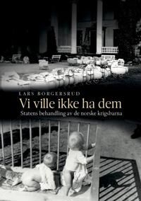 Vi Ville Ikke Ha Dem Av Lars Borgersrud