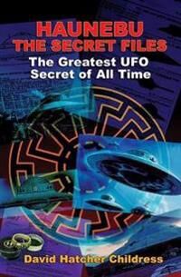 Hanebu - The Secret Files Av David Hatcher (David Hatcher Childress) Childress Hanebu - The Secret Files Av David Hatcher (David Hatcher Childress) Childress