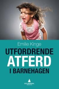 Utfordrende Atferd I Barnehagen Av Emilie Kinge