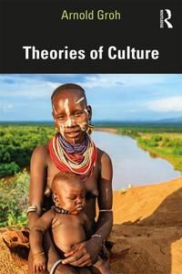 Theories Of Culture Av Arnold (Technical University Of Berlin Germany) Groh