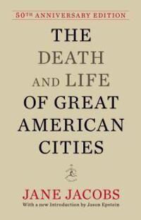 The Death And Life Of Great American Cities Av Jane Jacobs The Death And Life Of Great American Cities Av Jane Jacobs