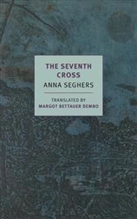 Seghers Anna The Seventh Cross