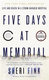 Fink Sheri Five Days at Memorial: Life and Death in a Storm-Ravaged Hospital