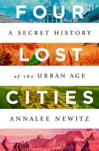 Four Lost Cities Av Annalee Newitz