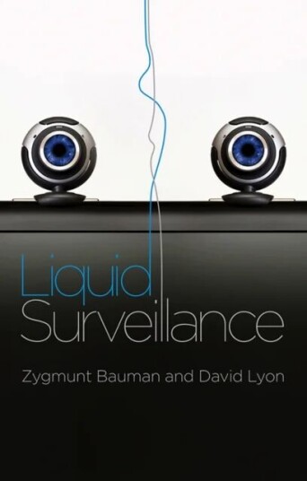 Liquid Surveillance Av Zygmunt (Universities Of Leeds And Warsaw) Bauman, David (Queen'S University Ontario Canada) Lyon
