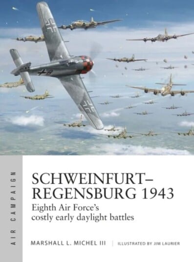Schweinfurt-Regensburg 1943 Av Marshall Michel Iii Schweinfurt-Regensburg 1943 Av Marshall Michel Iii