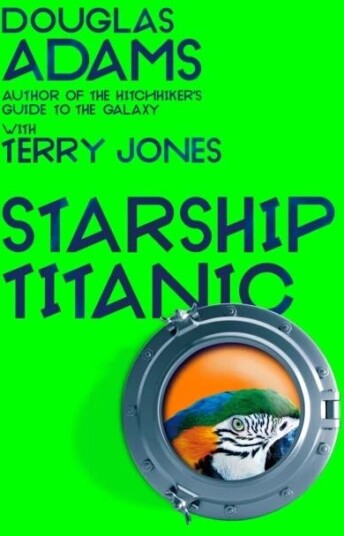 Douglas Adams'S Starship Titanic Av Terry Jones, Douglas Adams