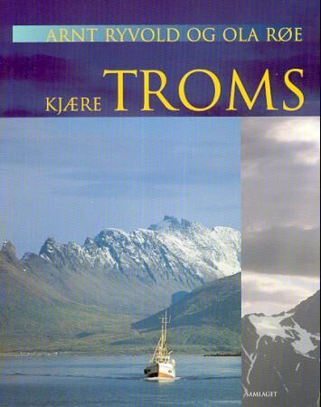 Kjære Troms Av Arnt Ryvold