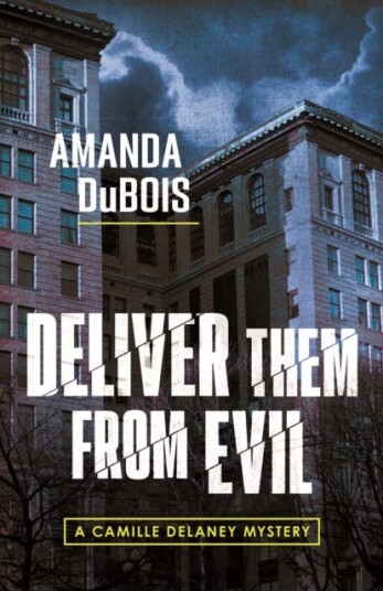 Deliver Them From Evil A Camille Delaney Mystery Deliver Them From Evil A Camille Delaney Mystery
