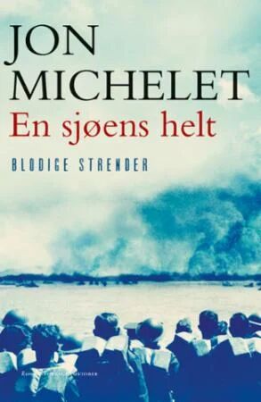 En Sjøens Helt Av Jon Michelet