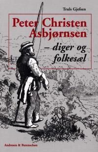 Peter Christen Asbjørnsen Av Truls Gjefsen Peter Christen Asbjørnsen Av Truls Gjefsen
