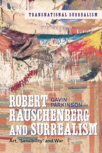 Robert Rauschenberg and Surrealism  Art 'Sensibility' and War