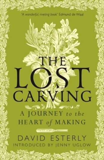 The Lost Carving Av David Esterly The Lost Carving Av David Esterly