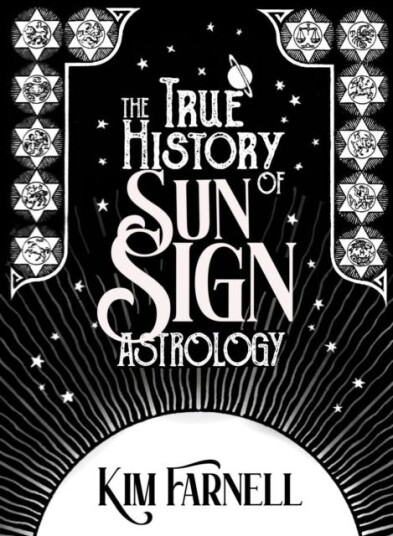 The True History Of Sun Sign Astrology Av Kim Farnell The True History Of Sun Sign Astrology Av Kim Farnell