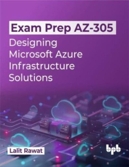 Exam Prep AZ305 Designing Microsoft Azure Infrastructure Solutions