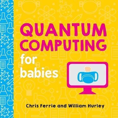 Quantum Computing For Babies Av Chris Ferrie