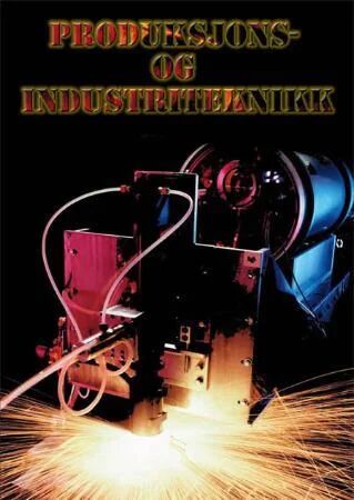 Produksjons- Og Industriteknikk