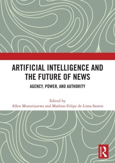 Artificial Intelligence and the Future of News