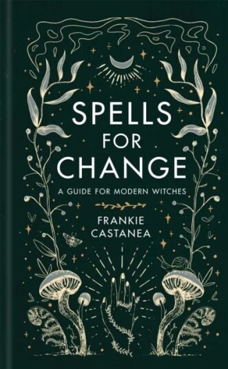 Spells For Change Av Frankie Castanea Spells For Change Av Frankie Castanea