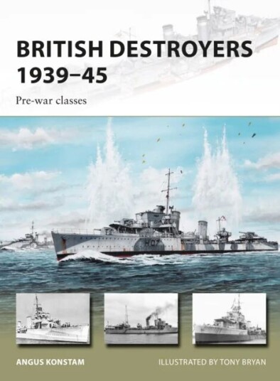 British Destroyers 1939-45 Av Angus Konstam British Destroyers 1939-45 Av Angus Konstam