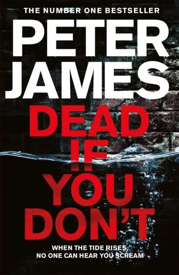 Dead If You Don'T Av Peter James