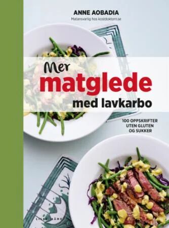 Mer Matglede Med Lavkarbo Av Anne Aobadia