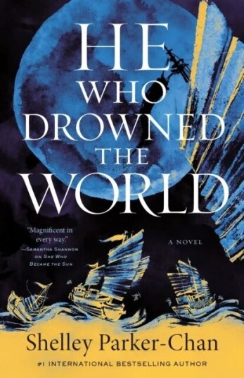 He Who Drowned The World Av Shelley Parker-Chan He Who Drowned The World Av Shelley Parker-Chan