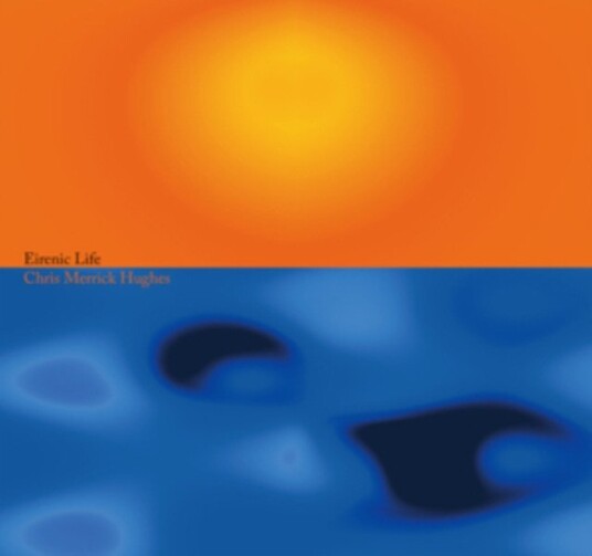 Chris Merrick Hughes Chris Merrick Hughes Eirenic Life Uk Vinyl