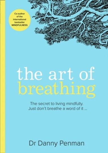 The Art Of Breathing Av Dr Danny Penman