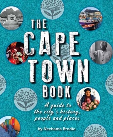 The Cape Town Book  A Guide to the City's History People and Places