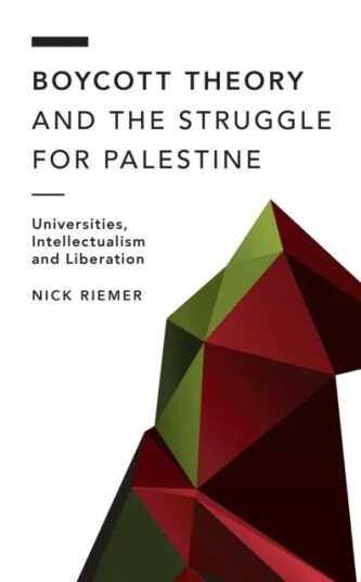 Boycott Theory And The Struggle For Palestine Av Nick Riemer