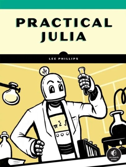Practical Julia Av Lee Phillips Practical Julia Av Lee Phillips
