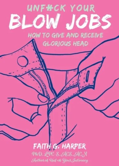 Unfuck Your Blow Jobs Av Faith G. Harper