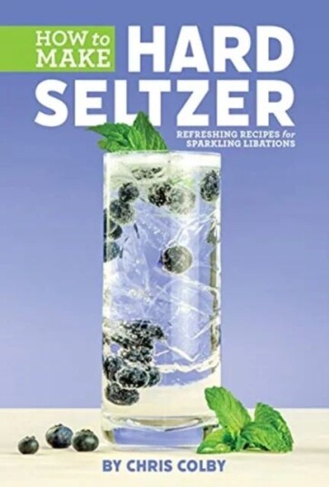 How To Make Hard Seltzer Av Chris Colby