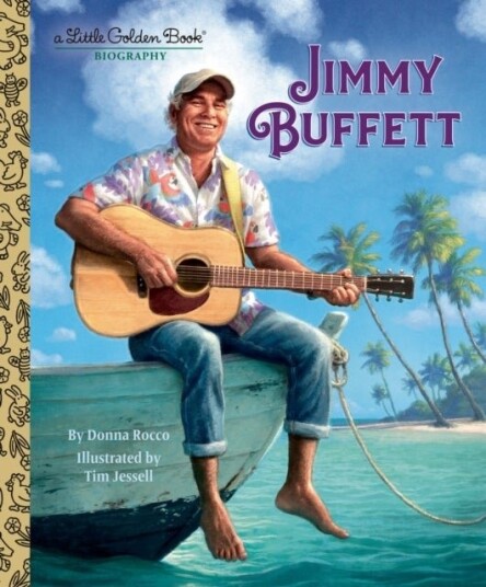 Jimmy Buffett: A Little Golden Book Biography Jimmy Buffett: A Little Golden Book Biography