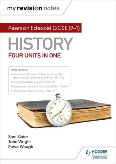My Revision Notes: Pearson Edexcel Gcse (9-1) History: Four Units In One Av Sam Slater, Steve Waugh, John Wright
