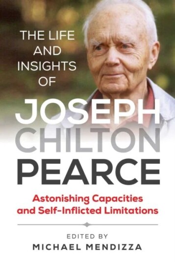 The Life And Insights Of Joseph Chilton Pearce