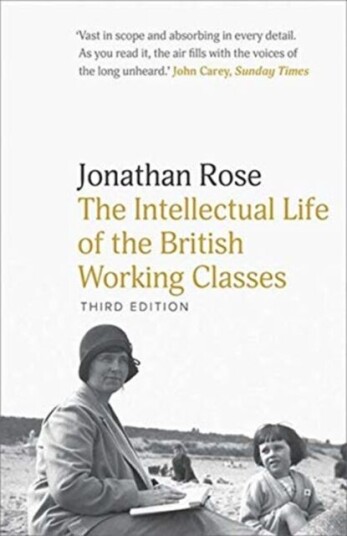 The Intellectual Life Of The British Working Classes Av Jonathan Rose
