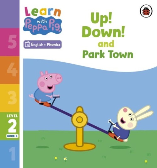 Learn with Peppa Phonics Level 2 Book 4 – Up! Down! and Park Town (Phonics Reader) Learn with Peppa Phonics Level 2 Book 4 – Up! Down! and Park Town (Phonics Reader)