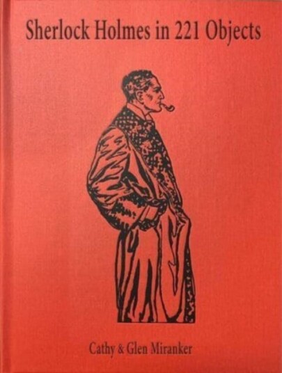 Sherlock Holmes In 221 Objects ¿ From The Collection Of Glen S. Miranker Av Cathy Miranker, Glen Miranker, Leslie S. Klinger