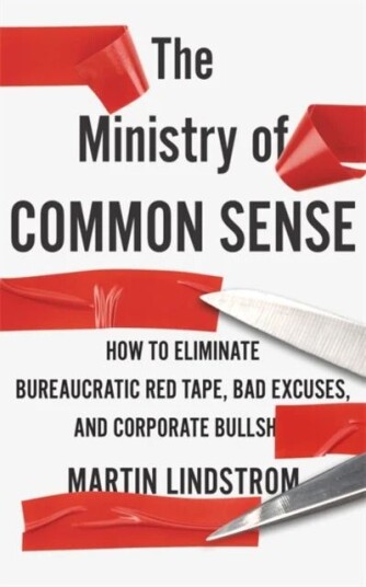 The Ministry Of Common Sense Av Martin Lindstrom Company The Ministry Of Common Sense Av Martin Lindstrom Company