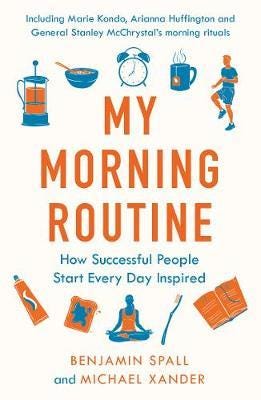 My Morning Routine How Successful People Start Every Day Inspired
