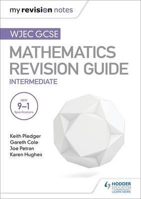 Wjec Gcse Maths Intermediate: Revision Guide Av Keith Pledger, Joe Petran, Gareth Cole