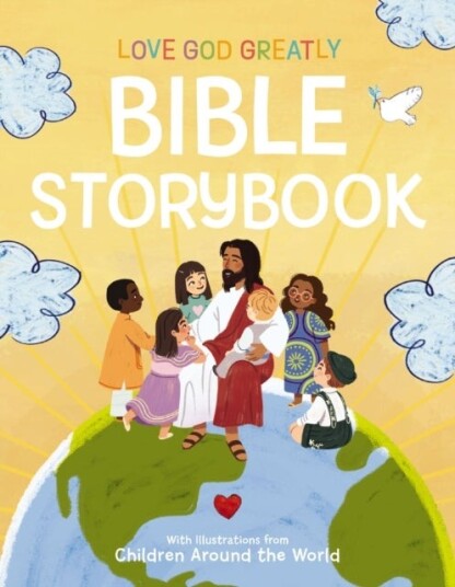 Love God Greatly Bible Storybook Love God Greatly Bible Storybook