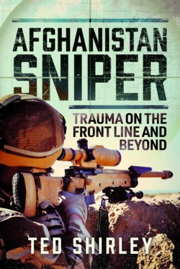 Afghanistan Sniper  Trauma on the Front Line and Beyond