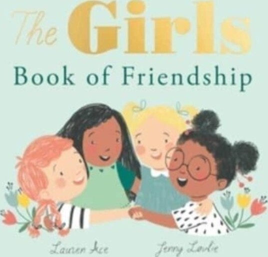 The Girls Book of Friendship The Girls Book of Friendship