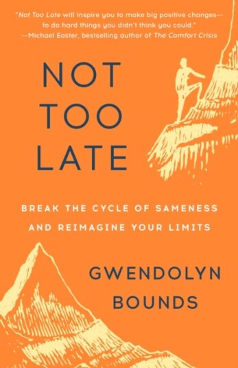 Not Too Late  Break the Cycle of Sameness and Reimagine Your Limits