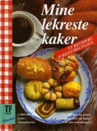 Mine lekreste kaker: 294 nye og gamle kakeoppskrifter