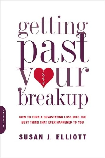 Getting Past Your Breakup Av Susan Elliott
