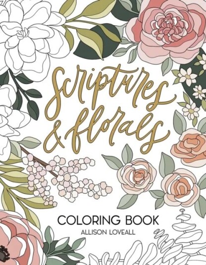 Scriptures and Florals Coloring Book av Allison Loveall